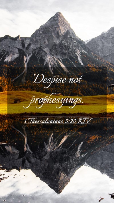 Picture 03 - 1 Thessalonians 5:20 KJV Mobile Phone Wallpaper - Despise not - Mobile Bible Verse Wallpaper