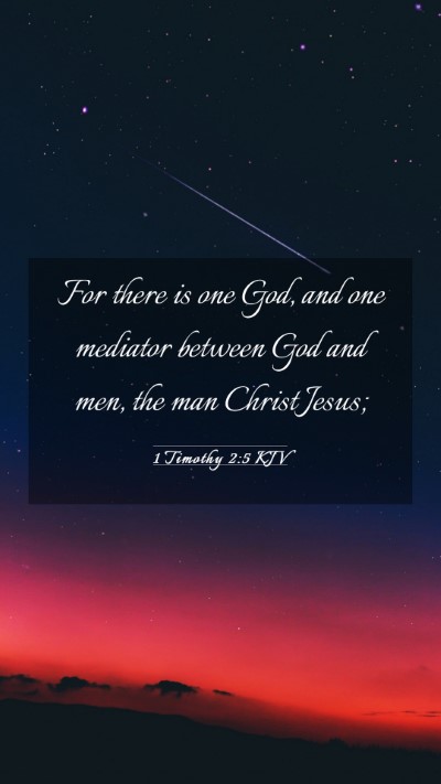 Picture 03 - 1 Timothy 2:5 KJV Mobile Phone Wallpaper - For there is one God, and one mediator between - Mobile Bible Verse Wallpaper