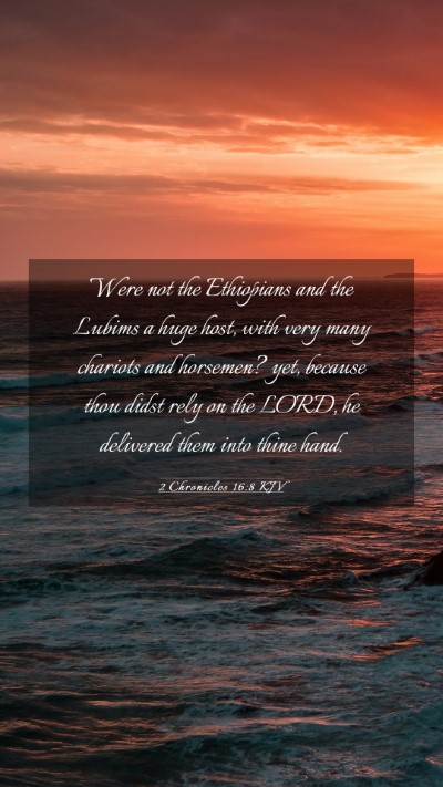 Picture 03 - 2 Chronicles 16:8 KJV Mobile Phone Wallpaper - Were not the Ethiopians and the Lubims a huge - Mobile Bible Verse Wallpaper