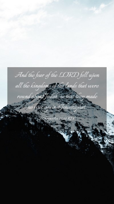 Picture 03 - 2 Chronicles 17:10 KJV Mobile Phone Wallpaper - And the fear of the LORD fell upon all the - Mobile Bible Verse Wallpaper