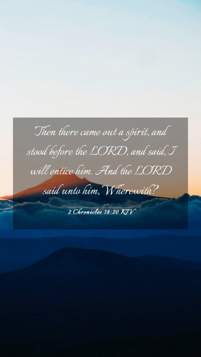 Picture 03 - 2 Chronicles 18:20 KJV Mobile Phone Wallpaper - Then there came out a spirit, and stood before - Mobile Bible Verse Wallpaper