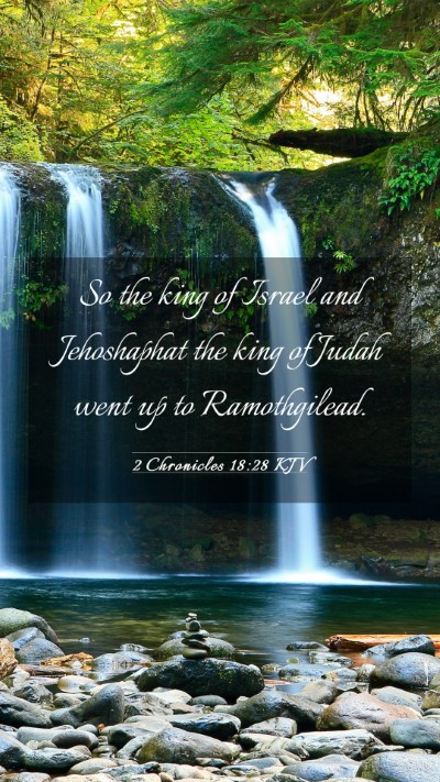 Picture 03 - 2 Chronicles 18:28 KJV Mobile Phone Wallpaper - So the king of Israel and Jehoshaphat the king of - Mobile Bible Verse Wallpaper