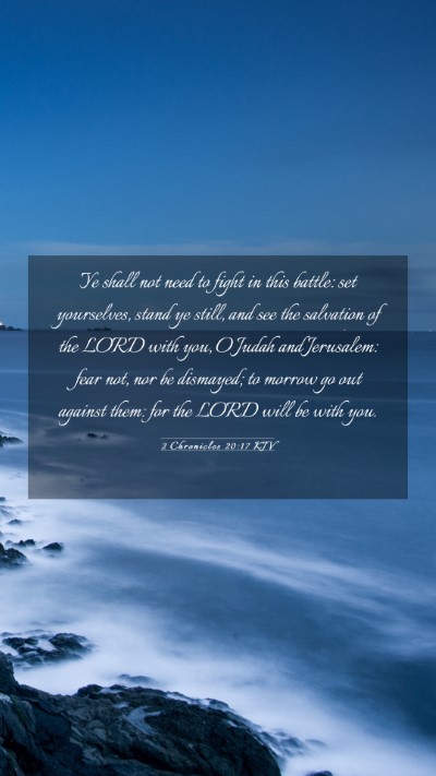 Picture 03 - 2 Chronicles 20:17 KJV Mobile Phone Wallpaper - Ye shall not need to fight in this battle: set - Mobile Bible Verse Wallpaper