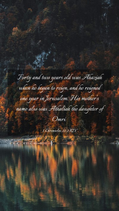 Picture 03 - 2 Chronicles 22:2 KJV Mobile Phone Wallpaper - Forty and two years old was Ahaziah when he began - Mobile Bible Verse Wallpaper