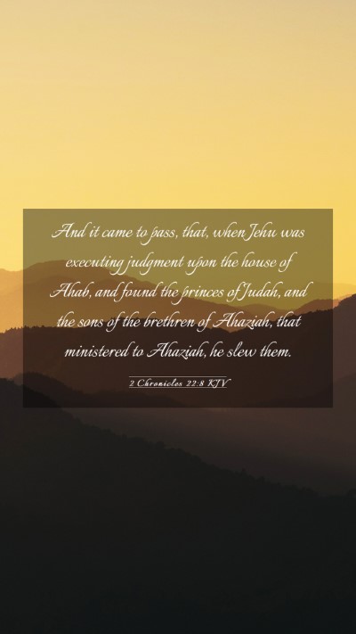 Picture 03 - 2 Chronicles 22:8 KJV Mobile Phone Wallpaper - And it came to pass, that, when Jehu was - Mobile Bible Verse Wallpaper
