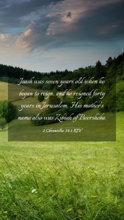 Picture 03 - 2 Chronicles 24:1 KJV Mobile Phone Wallpaper - Joash was seven years old when he began to reign, - Mobile Bible Verse Wallpaper