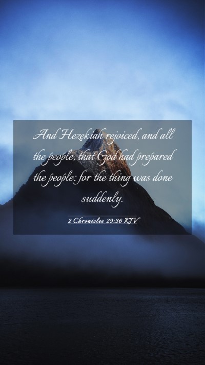 Picture 03 - 2 Chronicles 29:36 KJV Mobile Phone Wallpaper - And Hezekiah rejoiced, and all the people, that - Mobile Bible Verse Wallpaper