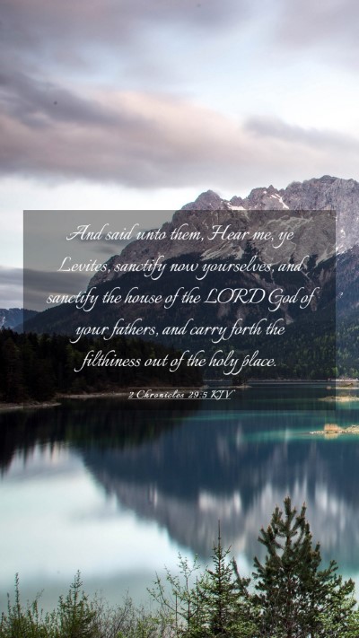 Picture 03 - 2 Chronicles 29:5 KJV Mobile Phone Wallpaper - And said unto them, Hear me, ye Levites, sanctify - Mobile Bible Verse Wallpaper