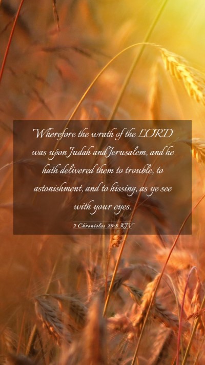 Picture 03 - 2 Chronicles 29:8 KJV Mobile Phone Wallpaper - Wherefore the wrath of the LORD was upon Judah - Mobile Bible Verse Wallpaper