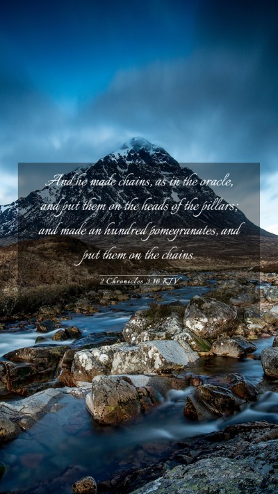 Picture 03 - 2 Chronicles 3:16 KJV Mobile Phone Wallpaper - And he made chains, as in the oracle, and put - Mobile Bible Verse Wallpaper