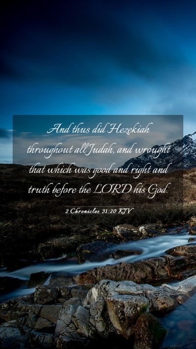 Picture 03 - 2 Chronicles 31:20 KJV Mobile Phone Wallpaper - And thus did Hezekiah throughout all Judah, and - Mobile Bible Verse Wallpaper