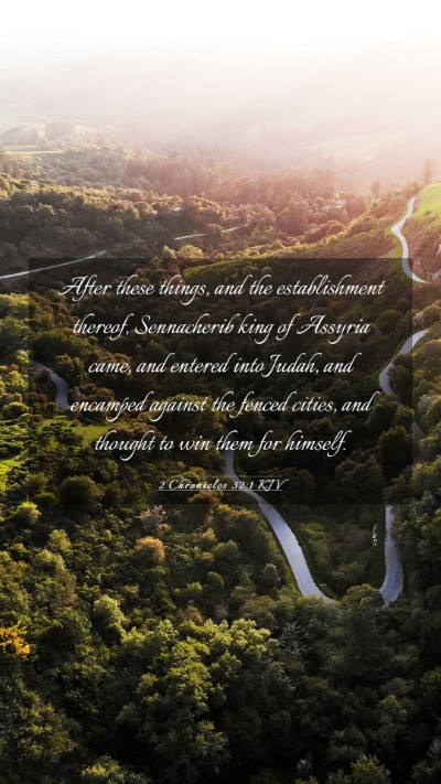 Picture 03 - 2 Chronicles 32:1 KJV Mobile Phone Wallpaper - After these things, and the establishment - Mobile Bible Verse Wallpaper