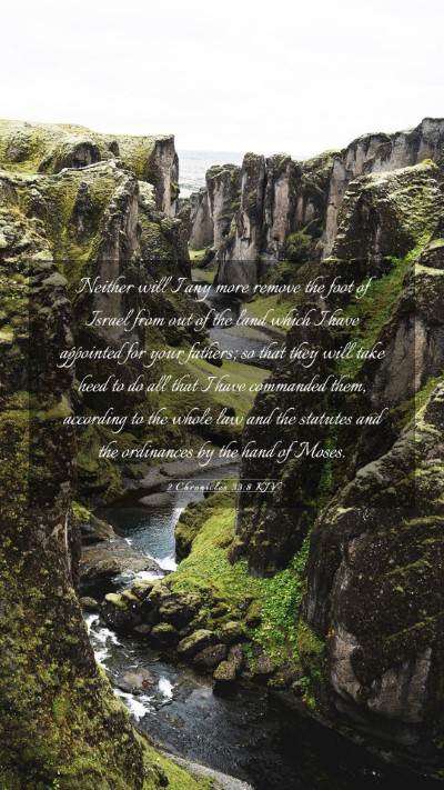 Picture 03 - 2 Chronicles 33:8 KJV Mobile Phone Wallpaper - Neither will I any more remove the foot of Israel - Mobile Bible Verse Wallpaper
