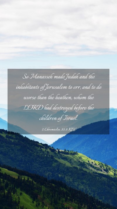 Picture 03 - 2 Chronicles 33:9 KJV Mobile Phone Wallpaper - So Manasseh made Judah and the inhabitants of - Mobile Bible Verse Wallpaper