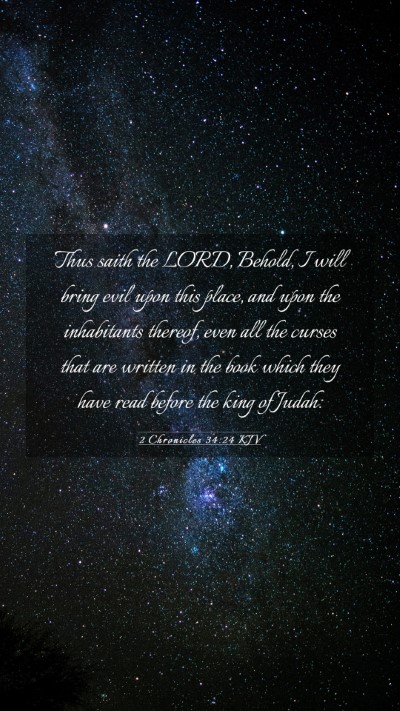 Picture 03 - 2 Chronicles 34:24 KJV Mobile Phone Wallpaper - Thus saith the LORD, Behold, I will bring evil - Mobile Bible Verse Wallpaper