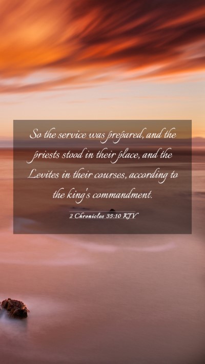 Picture 03 - 2 Chronicles 35:10 KJV Mobile Phone Wallpaper - So the service was prepared, and the priests - Mobile Bible Verse Wallpaper