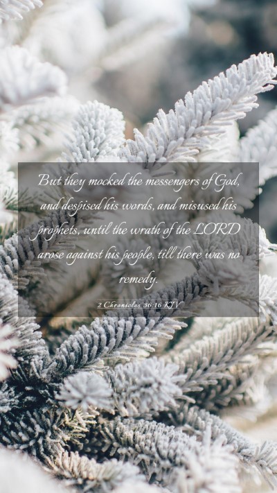 Picture 03 - 2 Chronicles 36:16 KJV Mobile Phone Wallpaper - But they mocked the messengers of God, and - Mobile Bible Verse Wallpaper