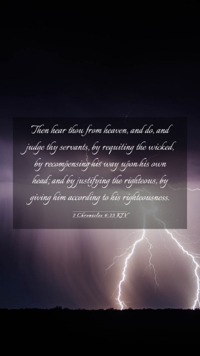 Picture 03 - 2 Chronicles 6:23 KJV Mobile Phone Wallpaper - Then hear thou from heaven, and do, and judge thy - Mobile Bible Verse Wallpaper