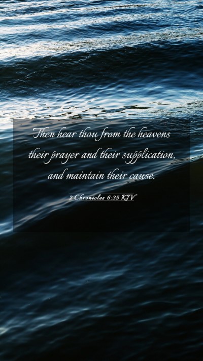 Picture 03 - 2 Chronicles 6:35 KJV Mobile Phone Wallpaper - Then hear thou from the heavens their prayer and - Mobile Bible Verse Wallpaper