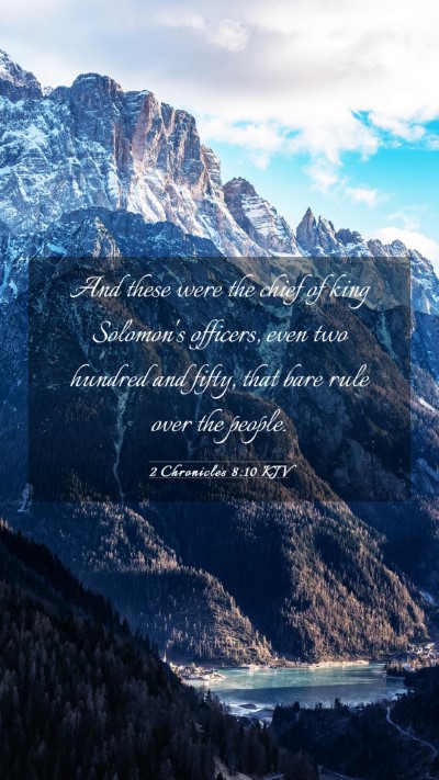 Picture 03 - 2 Chronicles 8:10 KJV Mobile Phone Wallpaper - And these were the chief of king Solomon's - Mobile Bible Verse Wallpaper