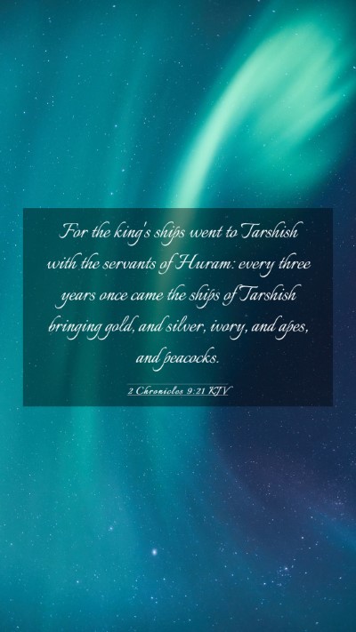 Picture 03 - 2 Chronicles 9:21 KJV Mobile Phone Wallpaper - For the king's ships went to Tarshish with the - Mobile Bible Verse Wallpaper
