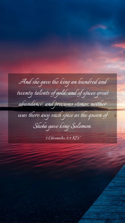 Picture 03 - 2 Chronicles 9:9 KJV Mobile Phone Wallpaper - And she gave the king an hundred and twenty - Mobile Bible Verse Wallpaper