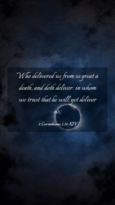 Picture 03 - 2 Corinthians 1:10 KJV Mobile Phone Wallpaper - Who delivered us from so great a death, and doth - Mobile Bible Verse Wallpaper