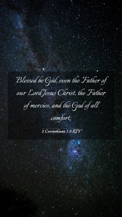 Picture 03 - 2 Corinthians 1:3 KJV Mobile Phone Wallpaper - Blessed be God, even the Father of our Lord Jesus - Mobile Bible Verse Wallpaper