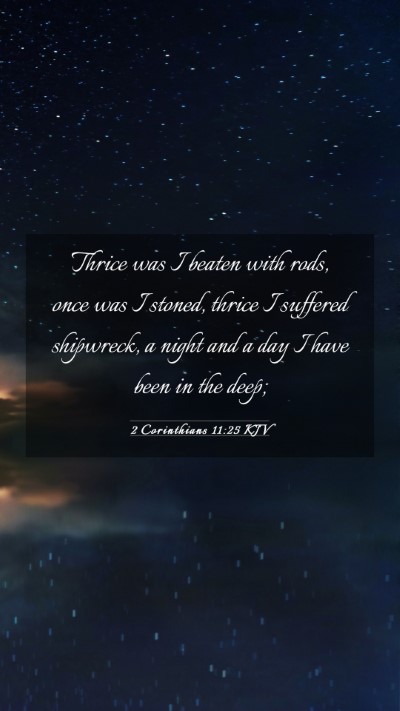 Picture 03 - 2 Corinthians 11:25 KJV Mobile Phone Wallpaper - Thrice was I beaten with rods, once was I stoned, - Mobile Bible Verse Wallpaper