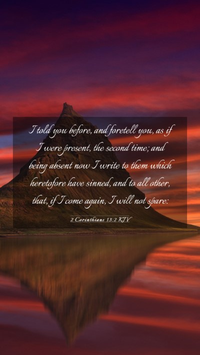Picture 03 - 2 Corinthians 13:2 KJV Mobile Phone Wallpaper - I told you before, and foretell you, as if I were - Mobile Bible Verse Wallpaper