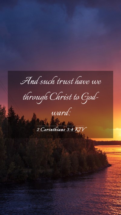 Picture 03 - 2 Corinthians 3:4 KJV Mobile Phone Wallpaper - And such trust have we through Christ to - Mobile Bible Verse Wallpaper