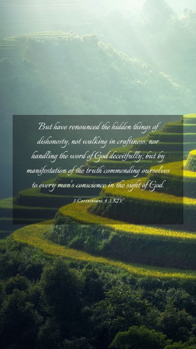 Picture 03 - 2 Corinthians 4:2 KJV Mobile Phone Wallpaper - But have renounced the hidden things of - Mobile Bible Verse Wallpaper