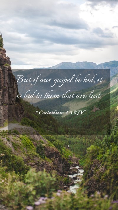 Picture 03 - 2 Corinthians 4:3 KJV Mobile Phone Wallpaper - But if our gospel be hid, it is hid to them that - Mobile Bible Verse Wallpaper