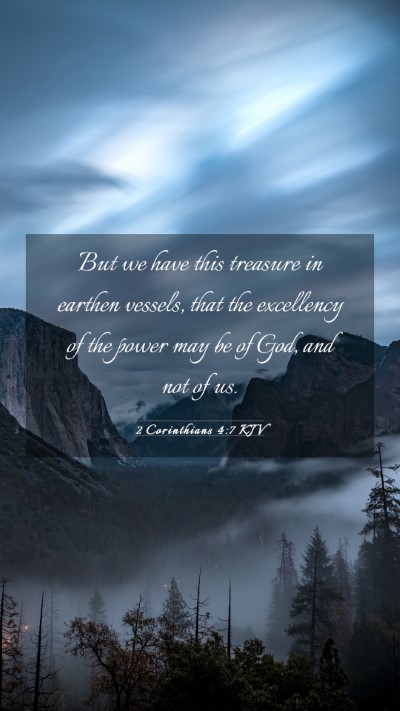 Picture 03 - 2 Corinthians 4:7 KJV Mobile Phone Wallpaper - But we have this treasure in earthen vessels, - Mobile Bible Verse Wallpaper