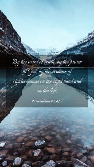 Picture 03 - 2 Corinthians 6:7 KJV Mobile Phone Wallpaper - By the word of truth, by the power of God, by the - Mobile Bible Verse Wallpaper