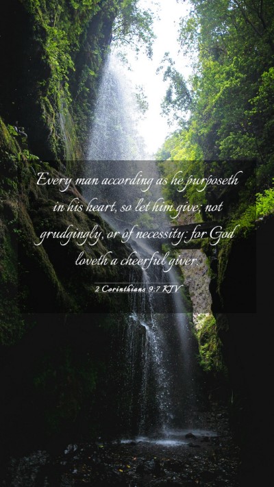 Picture 03 - 2 Corinthians 9:7 KJV Mobile Phone Wallpaper - Every man according as he purposeth in his heart, - Mobile Bible Verse Wallpaper