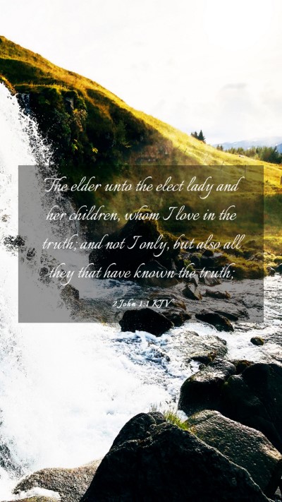 Picture 03 - 2 John 1:1 KJV Mobile Phone Wallpaper - The elder unto the elect lady and her children, - Mobile Bible Verse Wallpaper