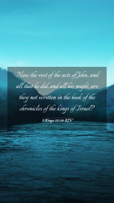 Picture 03 - 2 Kings 10:34 KJV Mobile Phone Wallpaper - Now the rest of the acts of Jehu, and all that he - Mobile Bible Verse Wallpaper