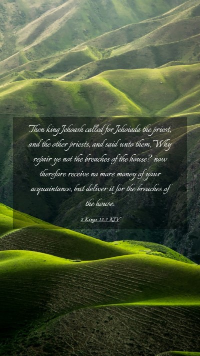 Picture 03 - 2 Kings 12:7 KJV Mobile Phone Wallpaper - Then king Jehoash called for Jehoiada the priest, - Mobile Bible Verse Wallpaper