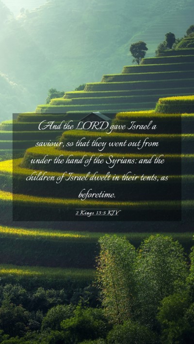 Picture 03 - 2 Kings 13:5 KJV Mobile Phone Wallpaper - (And the LORD gave Israel a saviour, so that they - Mobile Bible Verse Wallpaper