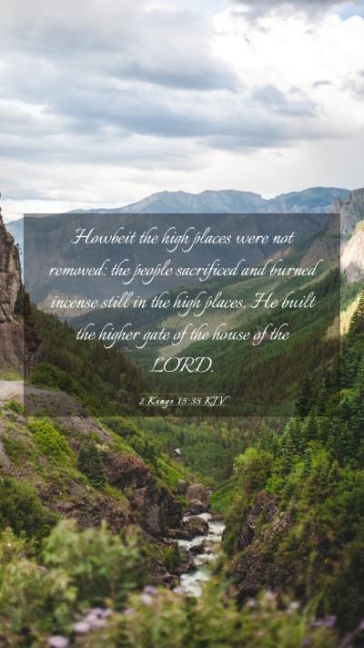 Picture 03 - 2 Kings 15:35 KJV Mobile Phone Wallpaper - Howbeit the high places were not removed: the - Mobile Bible Verse Wallpaper