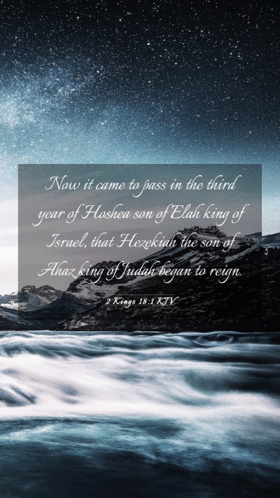 Picture 03 - 2 Kings 18:1 KJV Mobile Phone Wallpaper - Now it came to pass in the third year of Hoshea - Mobile Bible Verse Wallpaper