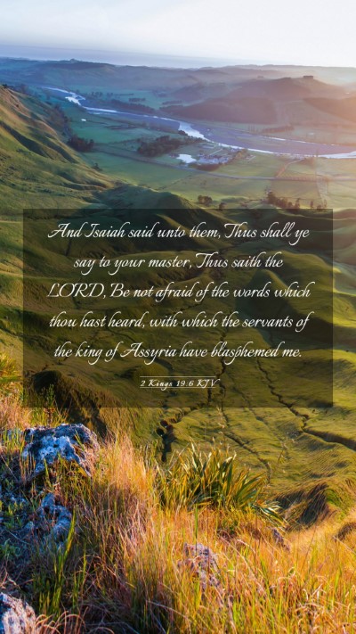 Picture 03 - 2 Kings 19:6 KJV Mobile Phone Wallpaper - And Isaiah said unto them, Thus shall ye say to - Mobile Bible Verse Wallpaper