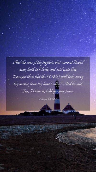 Picture 03 - 2 Kings 2:3 KJV Mobile Phone Wallpaper - And the sons of the prophets that were at Bethel - Mobile Bible Verse Wallpaper