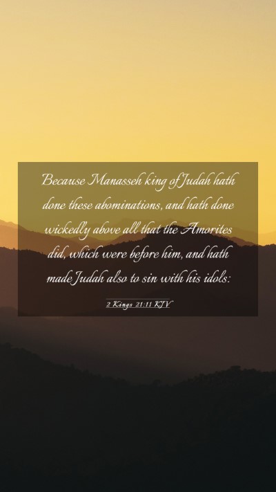 Picture 03 - 2 Kings 21:11 KJV Mobile Phone Wallpaper - Because Manasseh king of Judah hath done these - Mobile Bible Verse Wallpaper