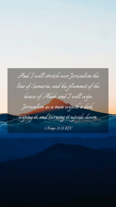 Picture 03 - 2 Kings 21:13 KJV Mobile Phone Wallpaper - And I will stretch over Jerusalem the line of - Mobile Bible Verse Wallpaper