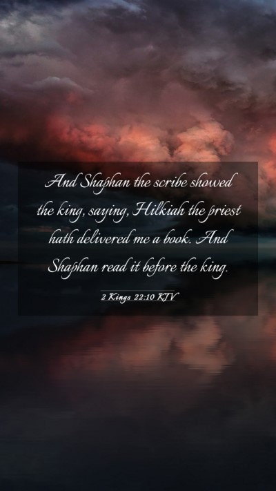 Picture 03 - 2 Kings 22:10 KJV Mobile Phone Wallpaper - And Shaphan the scribe showed the king, saying, - Mobile Bible Verse Wallpaper
