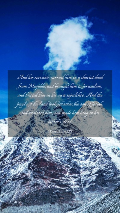 Picture 03 - 2 Kings 23:30 KJV Mobile Phone Wallpaper - And his servants carried him in a chariot dead - Mobile Bible Verse Wallpaper