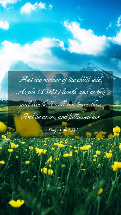 Picture 03 - 2 Kings 4:30 KJV Mobile Phone Wallpaper - And the mother of the child said, As the LORD - Mobile Bible Verse Wallpaper