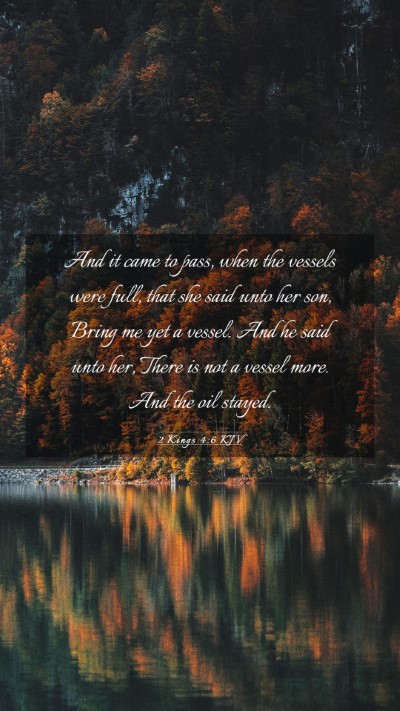 Picture 03 - 2 Kings 4:6 KJV Mobile Phone Wallpaper - And it came to pass, when the vessels were full, - Mobile Bible Verse Wallpaper